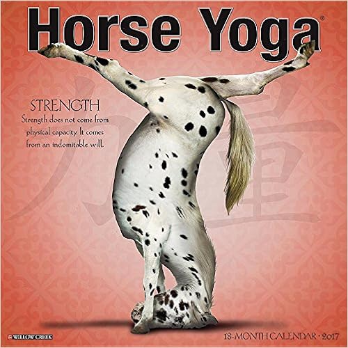 Horse Yoga 2017 Wall Calendar, by Willow Creek Press Horse Yoga 2017 Wall Calendar, by Willow Creek Press