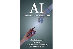 AI and the Legal Profession: Russell Alexander's Guide to Divorce, Separation, and Family Law