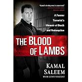 The Blood of Lambs: A Former Terrorist's Memoir of Death and Redemption
