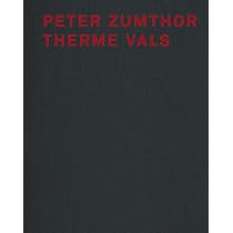Peter Zumthor 1985–2013: Buildings and Projects : Zumthor, Peter