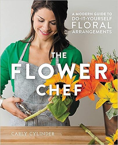 The Flower Chef: A Modern Guide to Do-It-Yourself Floral Arrangements, by Carly Cylinder The Flower Chef: A Modern Guide to Do-It-Yourself Floral Arrangements, by Carly Cylinder