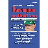 Harrington on Hold 'em Expert Strategy for No Limit Tournaments, Vol. 1: Strategic Play