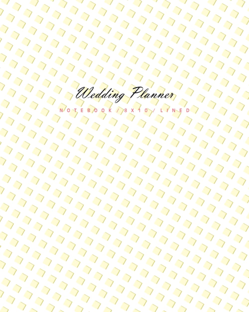 Wedding Planner - Notebook: (White Chocolate Edition) Fun wedding plans notebook 192 ruled/lined pages (8x10 inches / 20.3x25.4 cm / Large Jotter)