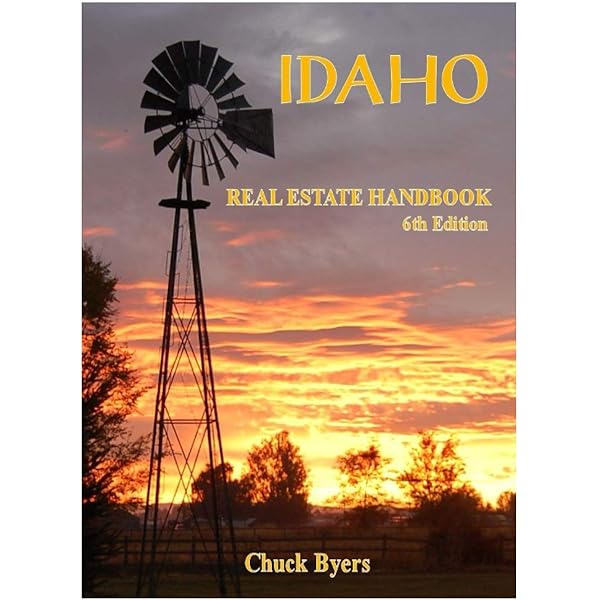 Idaho Real Estate Handbook 6th Edition Byers Chuck 9798660092367 Amazon Com Books