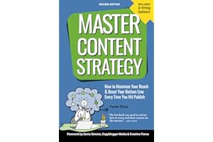 Master Content Strategy: How to Maximize Your Reach and Boost Your Bottom Line Every Time You Hit Publish (Master Content, Second Editions)