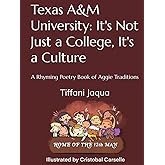 Texas A&M University: It's Not Just a College, It's a Culture: A Rhyming Poetry Book of Aggie Traditions