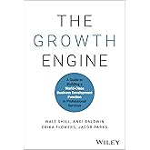The Growth Engine: A Guide to Building a World-Class Business Development Function in Professional Services
