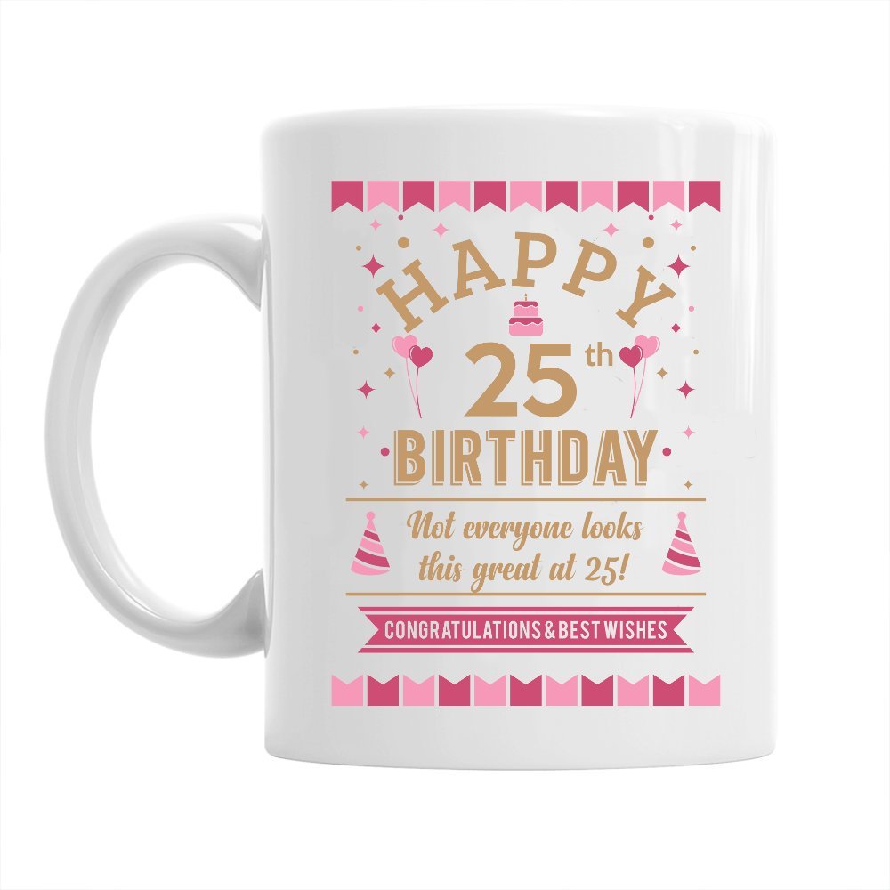 25th Birthday Gift for Women, Still Looking Good at 25, Coffee Mug