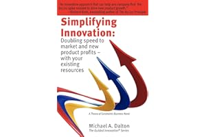 Simplifying Innovation: Doubling speed to market and new product profits - with your existing resources (Guided Innovation)