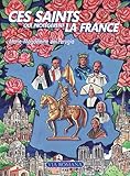 Ces saints qui protégèrent la France by 