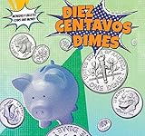Image de Diez centavos / Dimes (Monedas y billetes / Coins and Money) (Spanish and English Edition)
