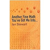 Another Fine Math You've Got Me Into. . . (Dover Recreational Math)