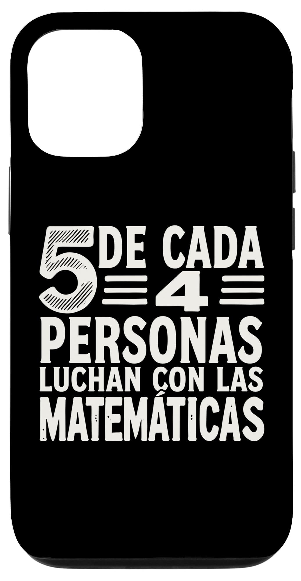 iPhone 14 Pro 5 De Cada 4 Personas Luchan Con Las Matemáticas Regalo Profe Case