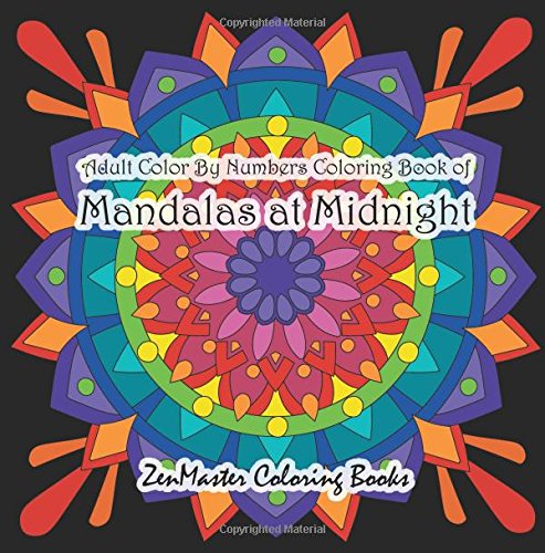 !B.e.s.t Adult Color By Numbers Coloring Book of Mandalas at Midnight: A Mandalas and Designs Black Backgroun<br />[R.A.R]