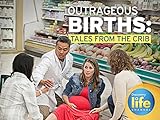 Outrageous Births Tales from the Crib Season 1