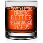 Veracco Funny Neighbor Farewell Whiskey Glass – “Good Luck Finding Better Neighbors Than Us” Going Away & Birthday Gift