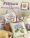 Pillows from Paula's Garden (Leisure Arts #3493) by 