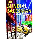 The Sundial Salesman: Enjoy Bukowski, Hunter S. Thompson, Chuck Palahniuk, Jack Keroauc or Ken Keysey? Read on...! (Ealing Broadway Book 1)