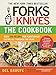 Forks Over Knives_The Cookbook: Over 300 Recipes for Plant-Based Eating All Through the Year by Del Sroufe, Isa Chandra Moskowitz