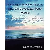 Finding Fortitude Within and Discovering Your Value!: A Guided Journal to Uncover Your Self-Worth