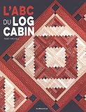 L'ABC DU LOG CABIN (French Edition) by 