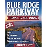 BLUE RIDGE PARKWAY TRAVEL GUIDE 2026: The Ultimate Scenic Road Trip Guide with Waterfalls, Hiking Trails, Romantic Drives, Itineraries, and Seasonal Adventures