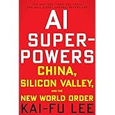 AI Superpowers: China, Silicon Valley, and the New World Order