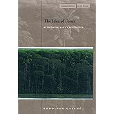 The Idea of Form: Rethinking Kant’s Aesthetics (Cultural Memory in the Present)