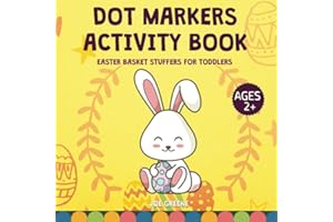 Dot Markers Activity Book Ages 2+: Easter Basket Stuffers For Toddlers, Gift for Boys and Girls