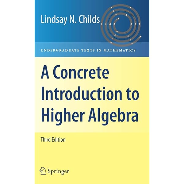 A Concrete Introduction to Higher Algebra (Undergraduate Texts in