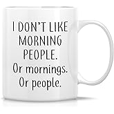 Retreez Funny Mug - I Don't Like Morning People or Mornings or People 11 Oz Ceramic Coffee Mugs - Funny, Sarcasm, Sarcastic, Inspirational birthday gifts for friends, coworkers, siblings, dad, mom
