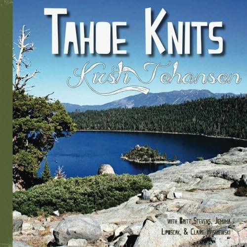 Tahoe Knits: Knitting patterns & Musings inspired by Lake Tahoe