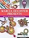 Marcia DeCoster Presents: Interviews with 30 Beaders on Inspiration & Technique (Spotlight on Beading Series)