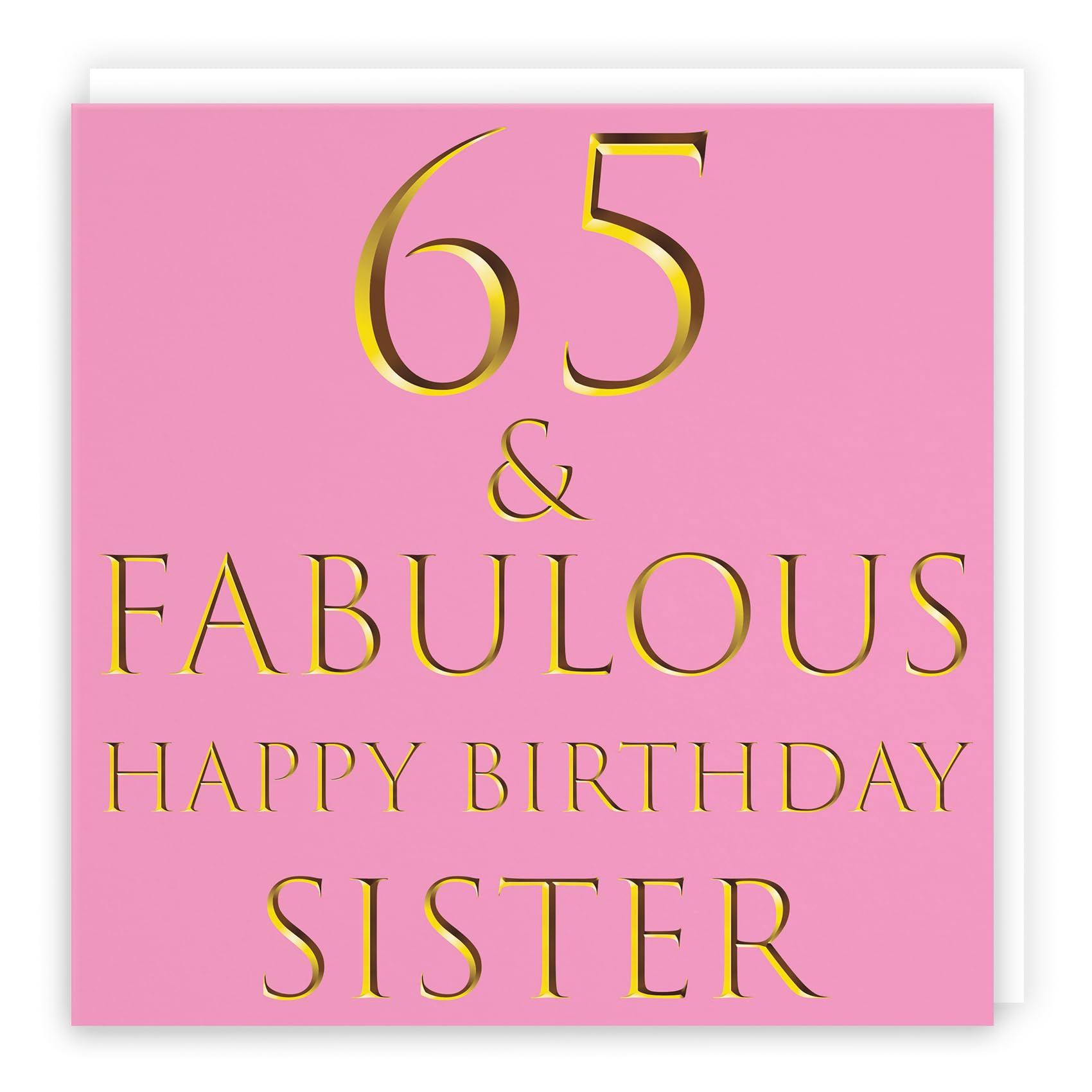 Hunts England - Large Sister 65th Birthday Card - 65 & Fabulous - Happy Birthday Sister - Still Totally Fabulous Collection - Large - 210 x 210 mm - Age 65