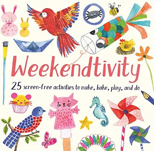 Weekendtivity: 25 screen-free activities to make, bake, play, and do