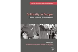 Solidarity in Europe: Citizens' Responses in Times of Crisis (Palgrave Studies in European Political Sociology)
