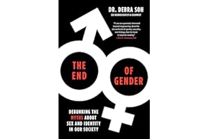 The End of Gender: Debunking the Myths about Sex and Identity in Our Society