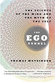 The Ego Tunnel: The Science of the Mind and the Myth of the Self