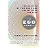 The Ego Tunnel: The Science of the Mind and the Myth of the Self