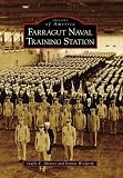 Farragut Naval Training Station (Images of America) by 