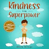 Kindness is my Superpower: A children's Book About Empathy, Kindness and Compassion (My Superpower Books)
