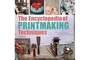 The Encyclopedia of Printmaking Techniques: A unique visual directory of printmaking techniques, with guidance on how to use 