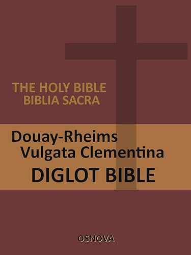 Download Catholic English-Latin Diglot Bible (D-R and Vulgate) (with Direct Verse Jump) (English Edition) PDF
