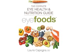 Eyefoods: The Complete Eye Health and Nutrition Guide