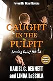 Caught in the Pulpit: Leaving Belief Behind