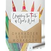 Unfolding Truth™ Biblical Character Studies Workbook