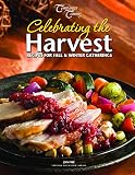 Celebrating the Harvest: Recipes for Fall & Winter Gatherings (Special Occasion Series)