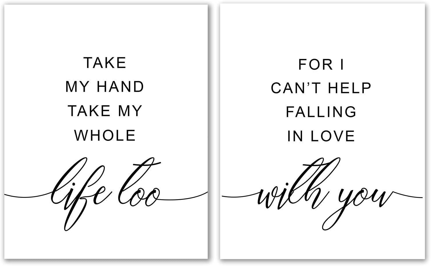 Take My Hand Take My Whole Life Too For I Cant Help Falling In Love With You Print- 8" x 10" - Unframed, Bedroom Wall Arts, Romantic Quote Above Bed Décor, Bedroom Prints Set of 2, Romantic Lyric Art