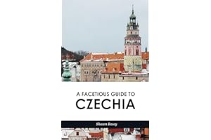 A Facetious Guide to Czechia: Not to miss daytrips and overnights from Prague