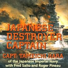 Pearl Harbor, Guadalcanal, Midway - The Great Naval Battles Seen Through Japanese Eyes - Captain Tameichi Hara